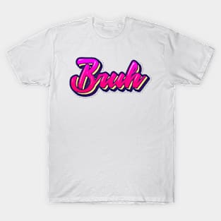 Bruh T-Shirt